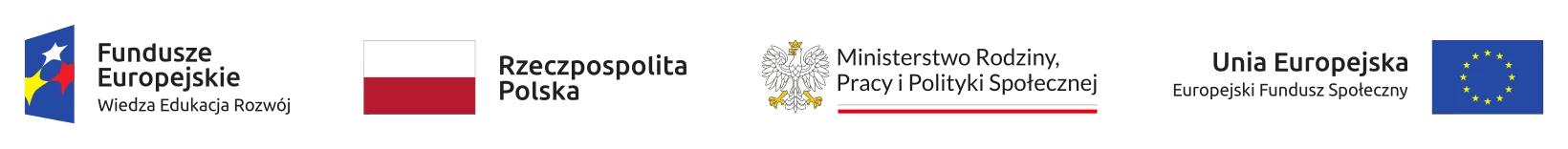 Znaki: Fundusze Europejskie – Wiedza Edukacja Rozwój, Rzeczpospolita Polska, Ministerstwo Rodziny, Pracy i Polityki Społecznej, Unia Europejska – Europejski Fundusz Społeczny